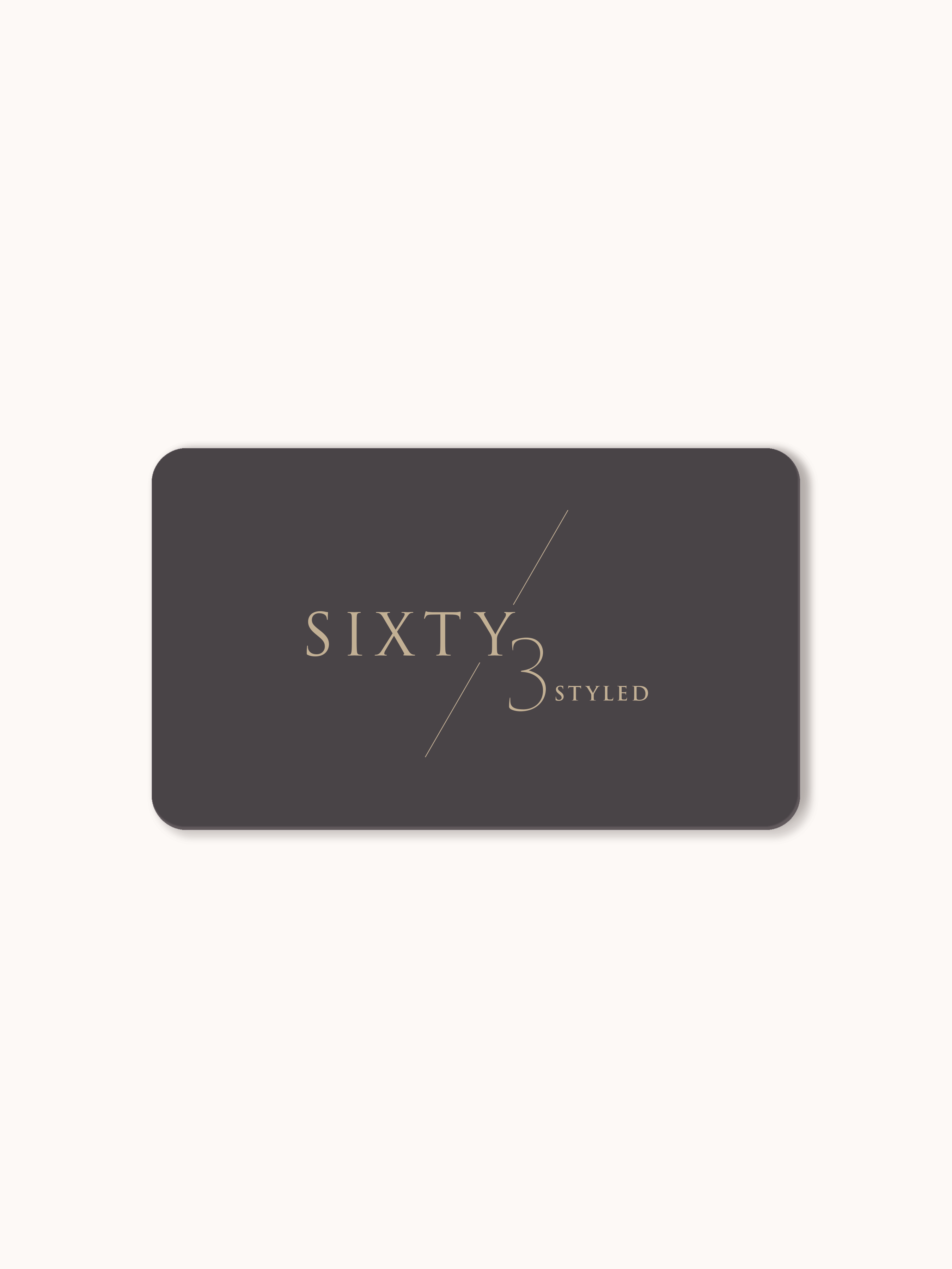 Dark gray gift card with 'SIXTY/3 Styled' logo on a white background